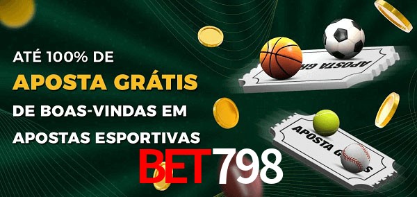 Bet798 Ate 100% de Aposta Gratis